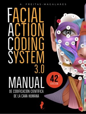 cover image of Facial Action Coding System 3.0--Manual de Codificación Científica de la Cara Humana (42ª Ed.)